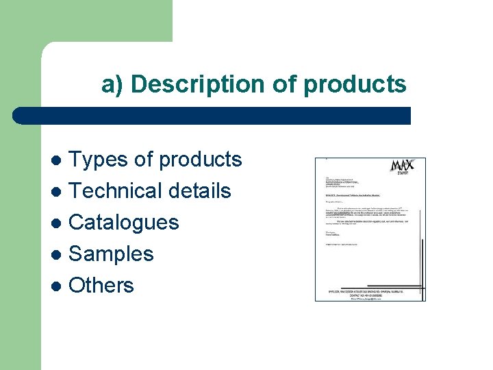 a) Description of products Types of products l Technical details l Catalogues l Samples