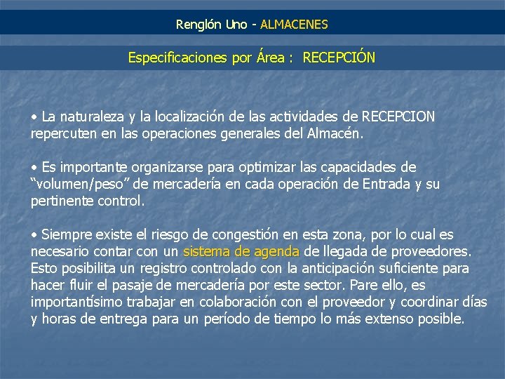 Renglón Uno - ALMACENES Especificaciones por Área : RECEPCIÓN • La naturaleza y la