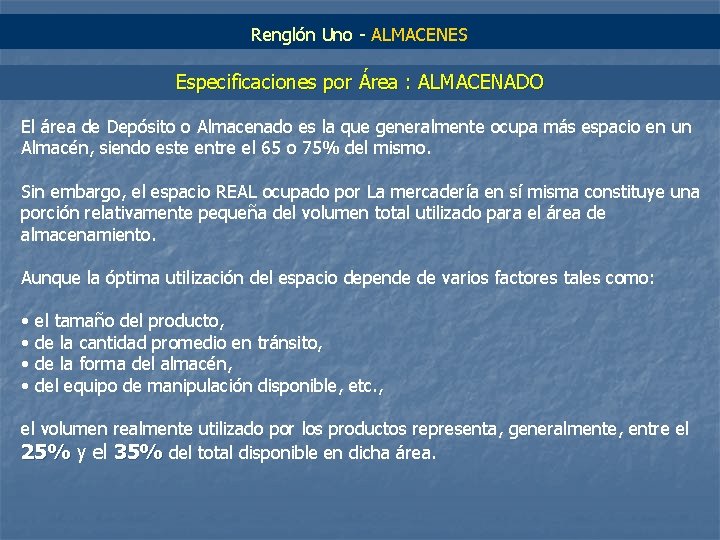 Renglón Uno - ALMACENES Especificaciones por Área : ALMACENADO El área de Depósito o
