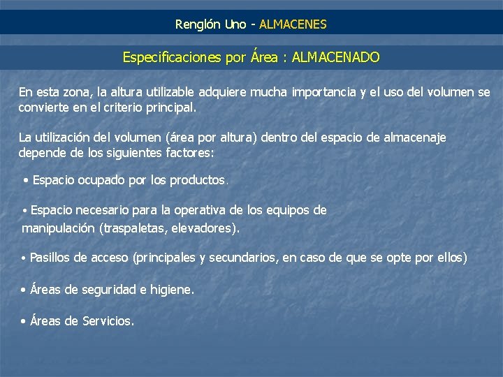 Renglón Uno - ALMACENES Especificaciones por Área : ALMACENADO En esta zona, la altura