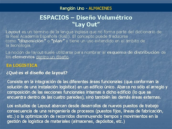 Renglón Uno - ALMACENES ESPACIOS – Diseño Volumétrico “Lay Out” Layout es un término