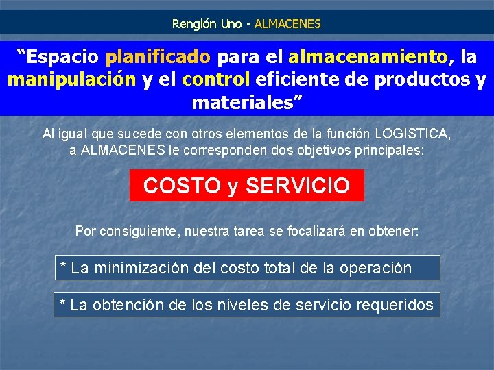 Renglón Uno - ALMACENES “Espacio planificado para el almacenamiento, la manipulación y el control