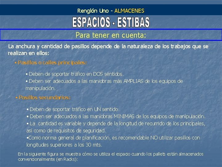 Renglón Uno - ALMACENES Para tener en cuenta: La anchura y cantidad de pasillos