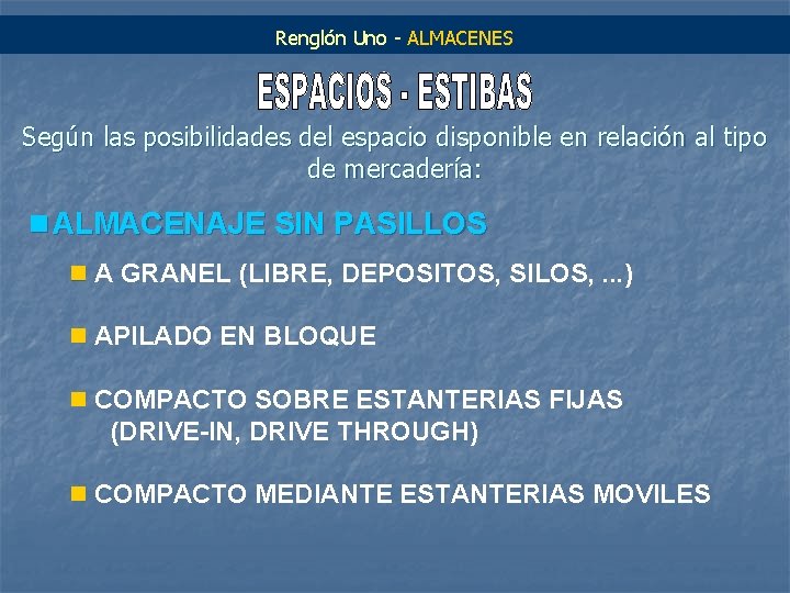 Renglón Uno - ALMACENES Según las posibilidades del espacio disponible en relación al tipo