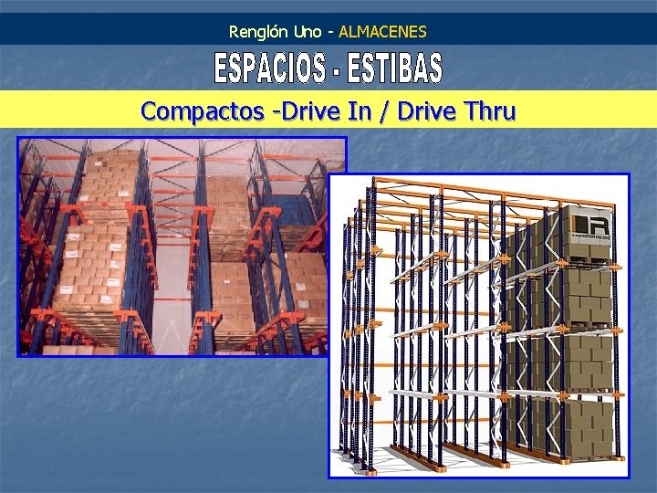 Renglón Uno - ALMACENES Compactos -Drive In / Drive Thru 