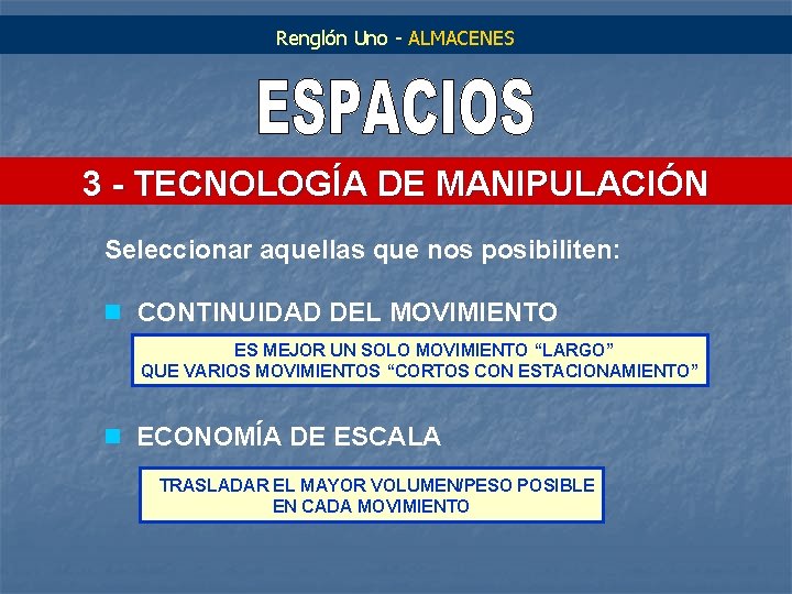 Renglón Uno - ALMACENES 3 - TECNOLOGÍA DE MANIPULACIÓN Seleccionar aquellas que nos posibiliten: