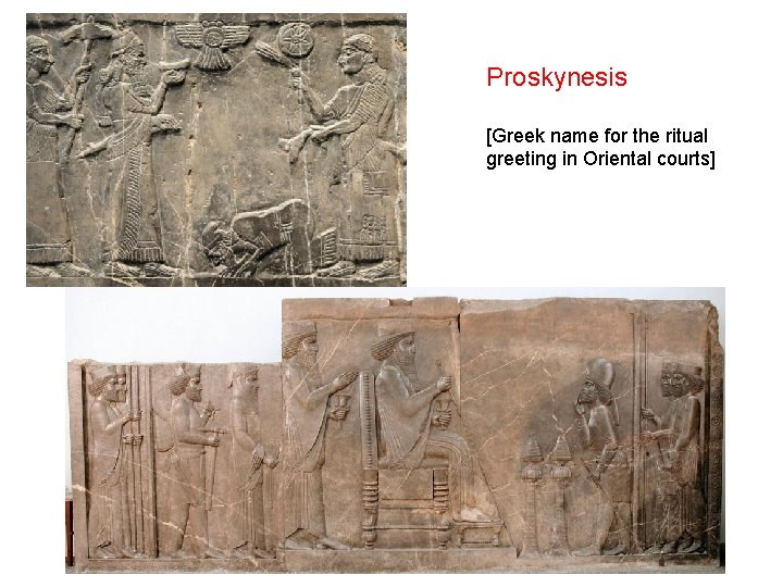 Proskynesis [Greek name for the ritual greeting in Oriental courts] 