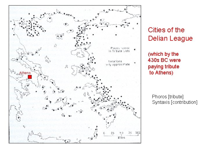 Cities of the Delian League Athens (which by the 430 s BC were paying