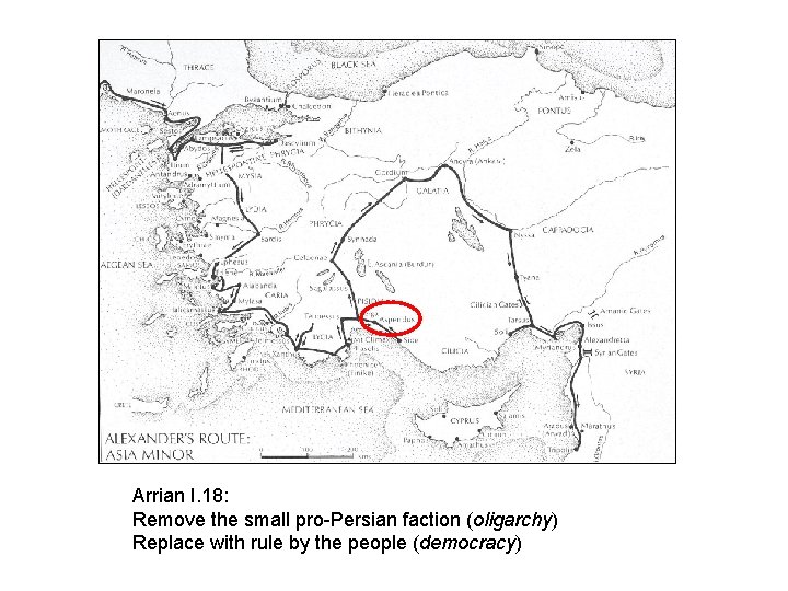 Arrian I. 18: Remove the small pro-Persian faction (oligarchy) Replace with rule by the