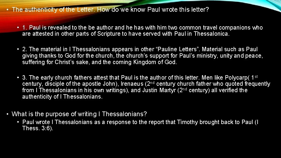  • The authenticity of the Letter. How do we know Paul wrote this