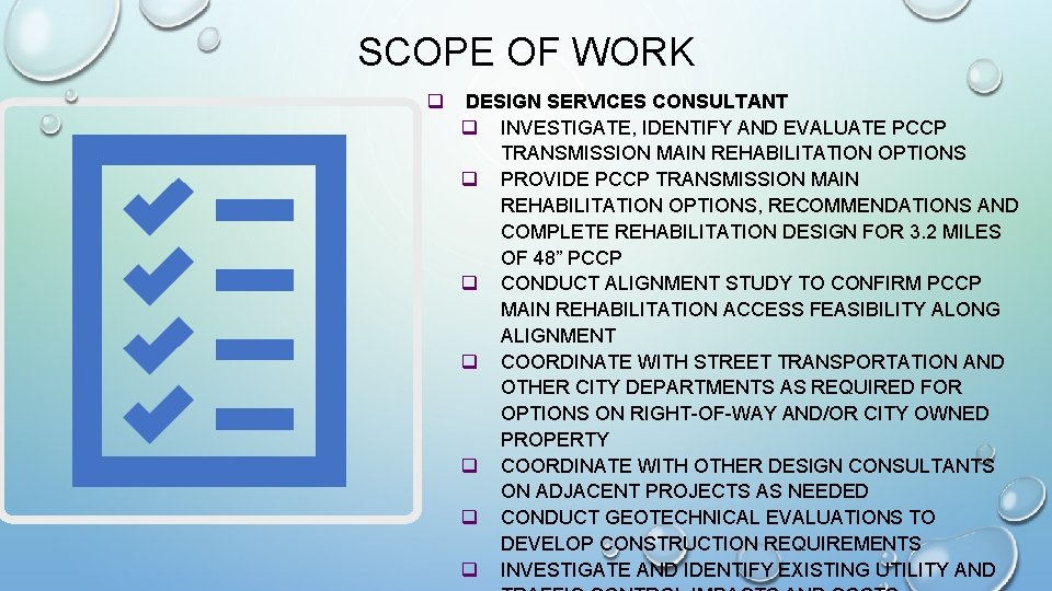 SCOPE OF WORK q DESIGN SERVICES CONSULTANT q INVESTIGATE, IDENTIFY AND EVALUATE PCCP TRANSMISSION