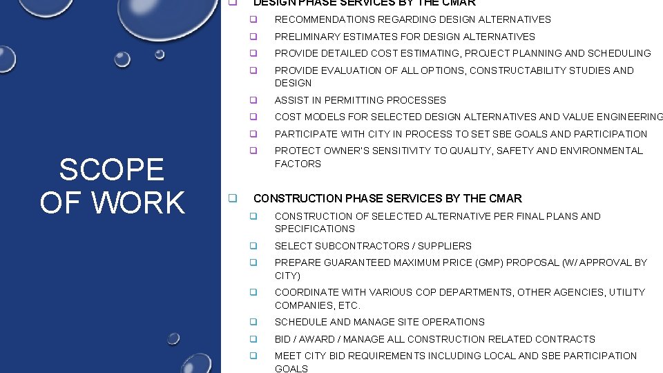 q SCOPE OF WORK q DESIGN PHASE SERVICES BY THE CMAR q RECOMMENDATIONS REGARDING