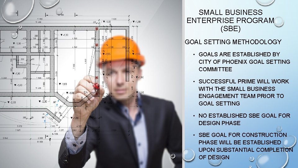 SMALL BUSINESS ENTERPRISE PROGRAM (SBE) GOAL SETTING METHODOLOGY • GOALS ARE ESTABLISHED BY CITY