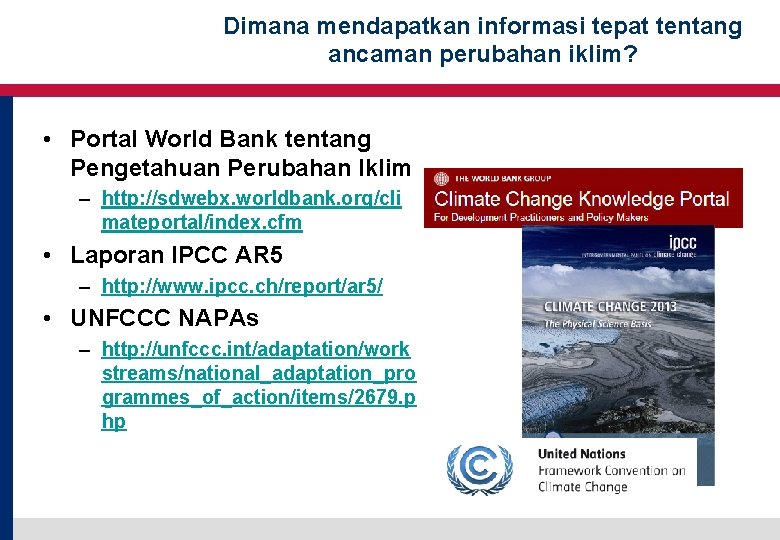 Dimana mendapatkan informasi tepat tentang ancaman perubahan iklim? • Portal World Bank tentang Pengetahuan Dimana mendapatkan informasi tepat tentang ancaman perubahan iklim? • Portal World Bank tentang Pengetahuan