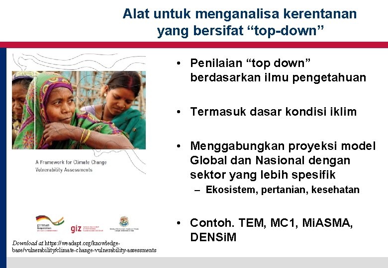 Alat untuk menganalisa kerentanan yang bersifat “top-down” • Penilaian “top down” berdasarkan ilmu pengetahuan Alat untuk menganalisa kerentanan yang bersifat “top-down” • Penilaian “top down” berdasarkan ilmu pengetahuan