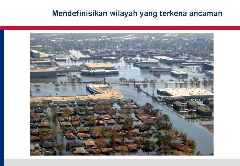 Mendefinisikan wilayah yang terkena ancaman USAID Adapt Asia-Pacific Mendefinisikan wilayah yang terkena ancaman USAID Adapt Asia-Pacific
