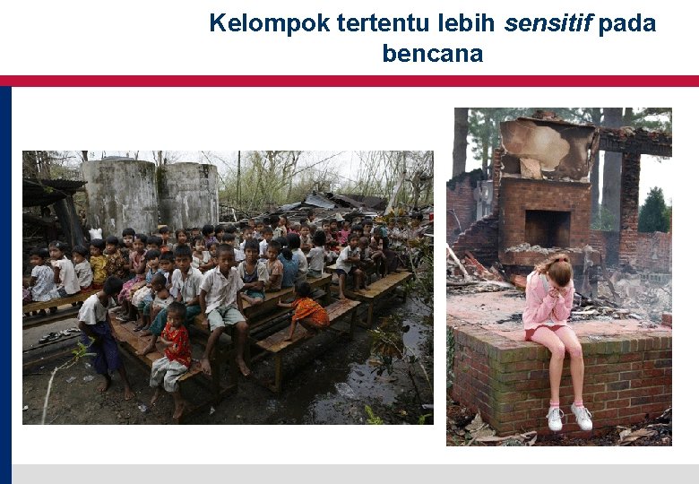 Kelompok tertentu lebih sensitif pada bencana USAID Adapt Asia-Pacific Kelompok tertentu lebih sensitif pada bencana USAID Adapt Asia-Pacific