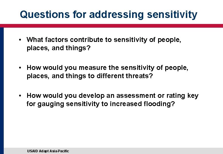 Questions for addressing sensitivity • What factors contribute to sensitivity of people, places, and Questions for addressing sensitivity • What factors contribute to sensitivity of people, places, and