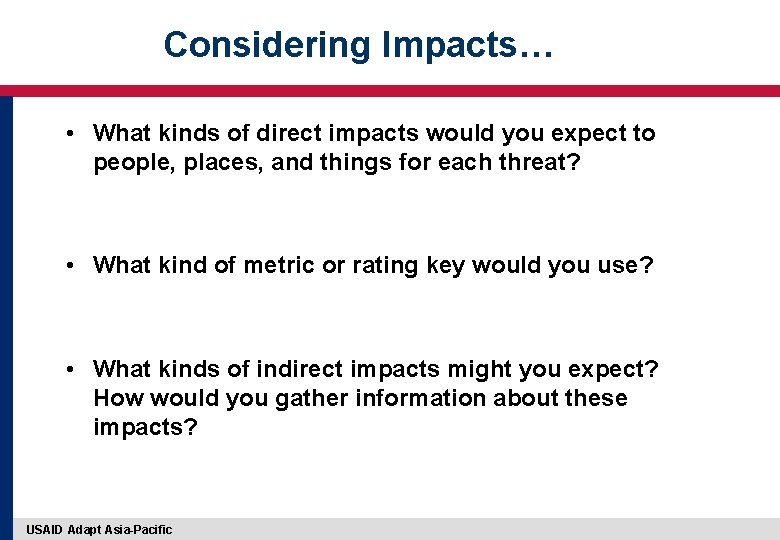 Considering Impacts… • What kinds of direct impacts would you expect to people, places, Considering Impacts… • What kinds of direct impacts would you expect to people, places,