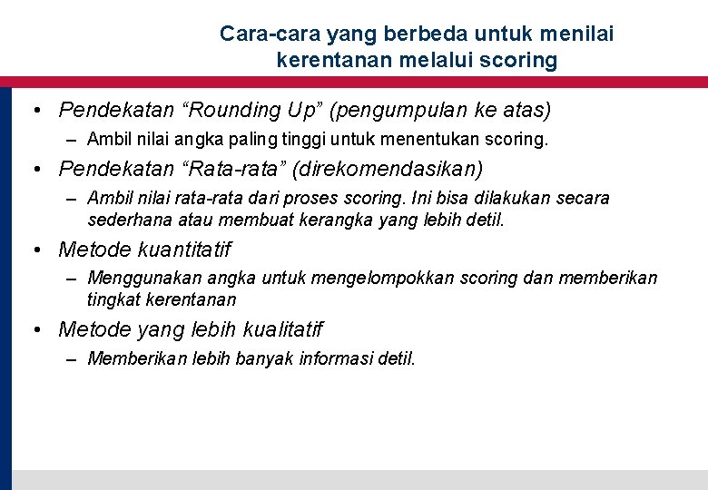 Cara-cara yang berbeda untuk menilai kerentanan melalui scoring • Pendekatan “Rounding Up” (pengumpulan ke Cara-cara yang berbeda untuk menilai kerentanan melalui scoring • Pendekatan “Rounding Up” (pengumpulan ke