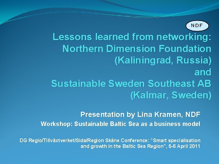 Lessons learned from networking: Northern Dimension Foundation (Kaliningrad, Russia) and Sustainable Sweden Southeast AB