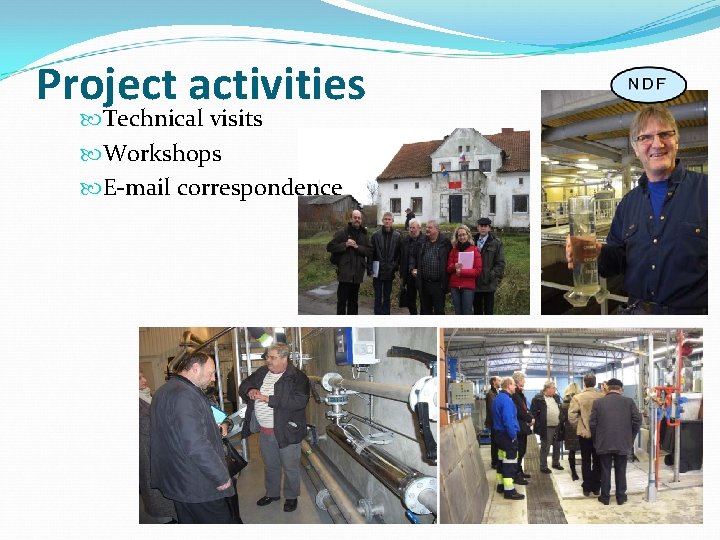 Project activities Technical visits Workshops E-mail correspondence 