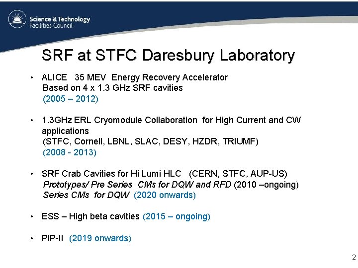 SRF at STFC Daresbury Laboratory • ALICE 35 MEV Energy Recovery Accelerator Based on