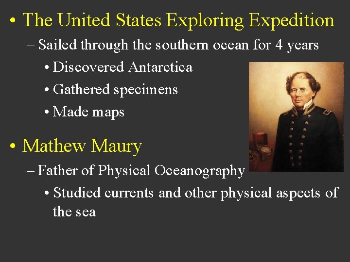  • The United States Exploring Expedition – Sailed through the southern ocean for