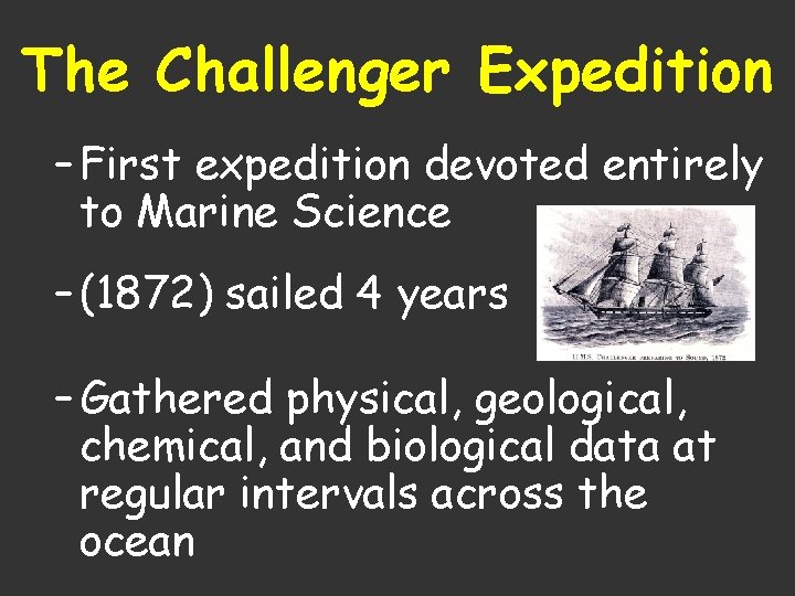 The Challenger Expedition – First expedition devoted entirely to Marine Science – (1872) sailed