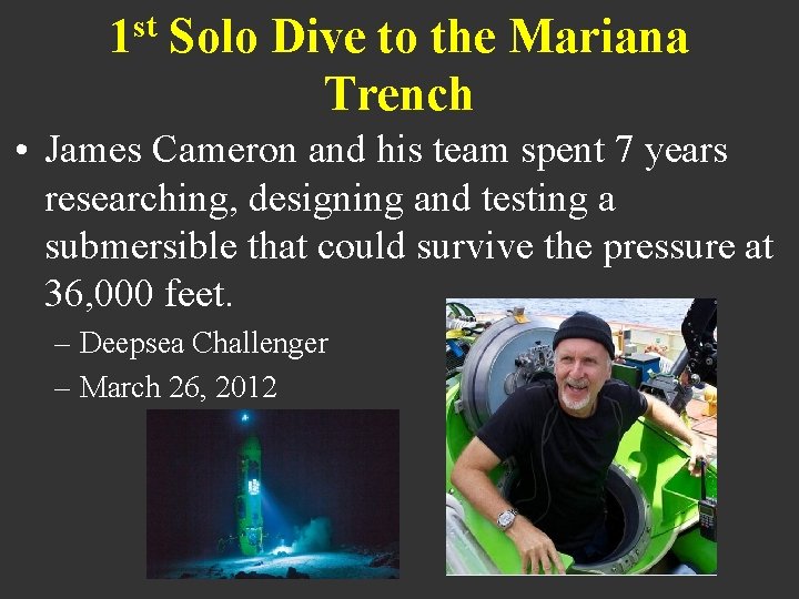1 st Solo Dive to the Mariana Trench • James Cameron and his team