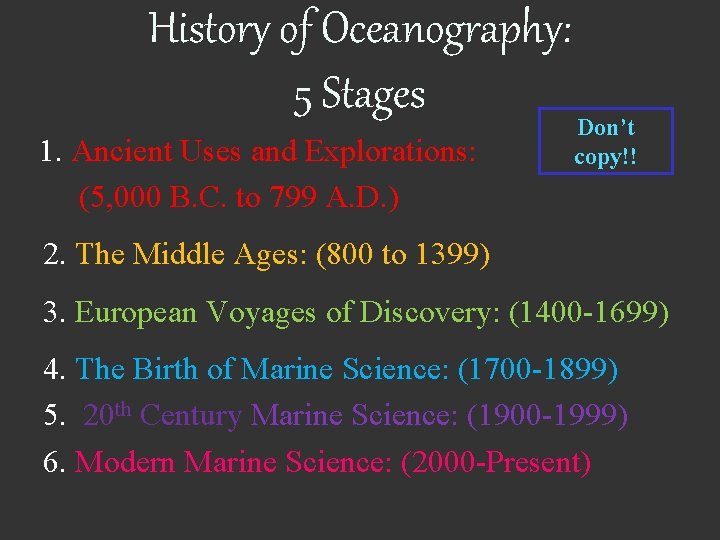 History of Oceanography: 5 Stages 1. Ancient Uses and Explorations: (5, 000 B. C.