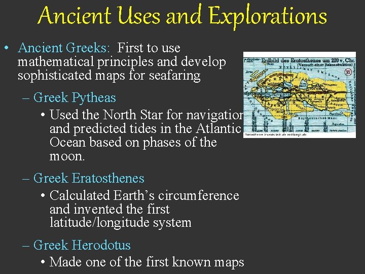 Ancient Uses and Explorations • Ancient Greeks: First to use mathematical principles and develop