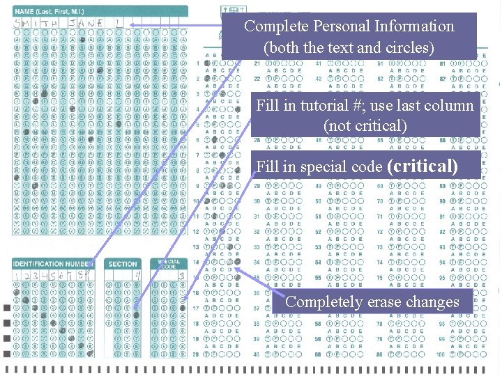 Complete Personal Information (both the text and circles) Fill in tutorial #; use last