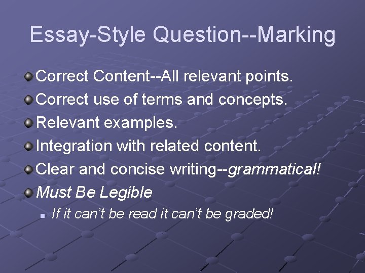 Essay-Style Question--Marking Correct Content--All relevant points. Correct use of terms and concepts. Relevant examples.