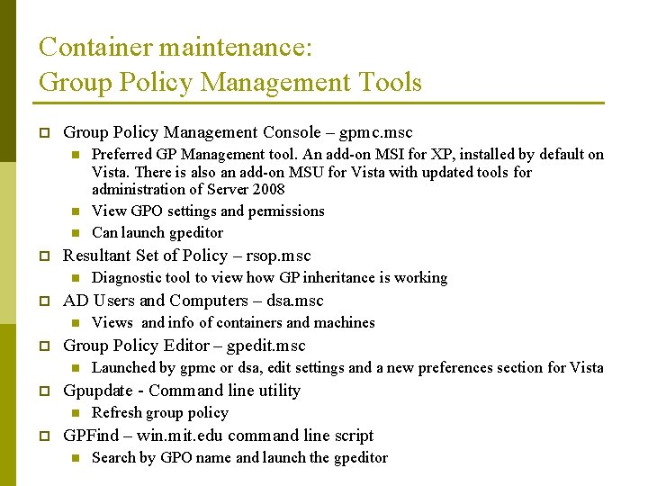 Container maintenance: Group Policy Management Tools p Group Policy Management Console – gpmc. msc