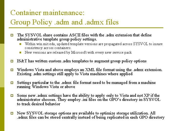 Container maintenance: Group Policy. adm and. admx files p The SYSVOL share contains ASCII