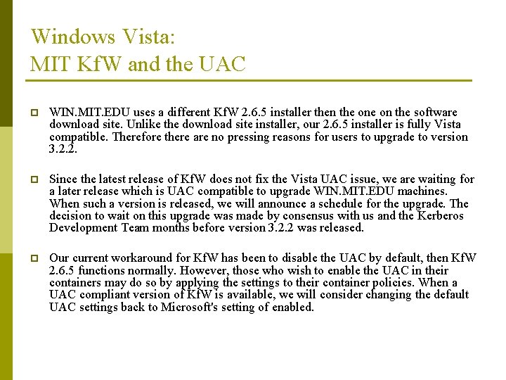Windows Vista: MIT Kf. W and the UAC p WIN. MIT. EDU uses a