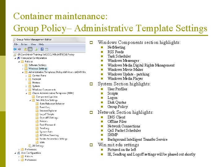 Container maintenance: Group Policy– Administrative Template Settings p Windows Components section highlights: n n