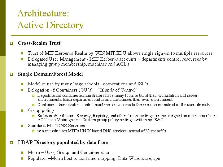 Architecture: Active Directory p Cross-Realm Trust n n p Trust of MIT Kerberos Realm