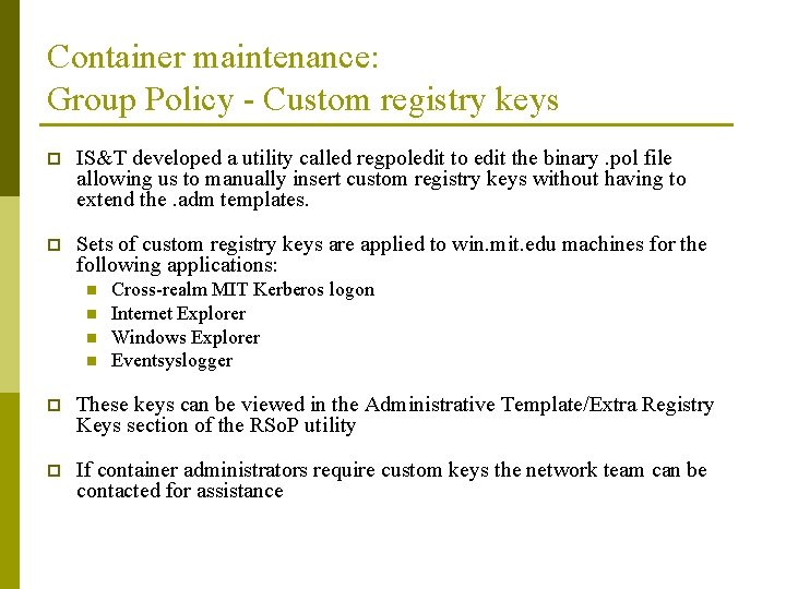 Container maintenance: Group Policy - Custom registry keys p IS&T developed a utility called