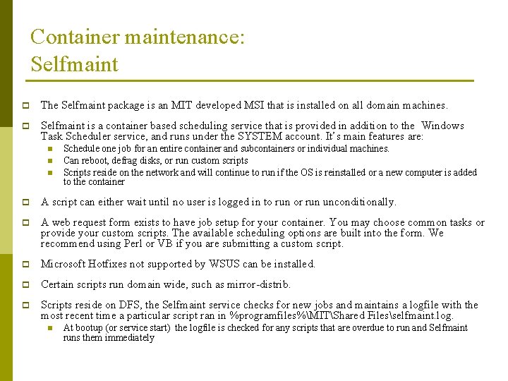 Container maintenance: Selfmaint p The Selfmaint package is an MIT developed MSI that is