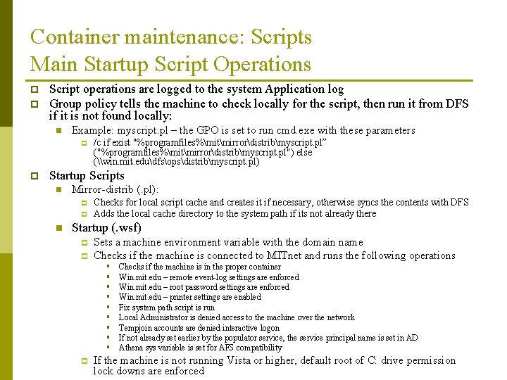 Container maintenance: Scripts Main Startup Script Operations p p Script operations are logged to
