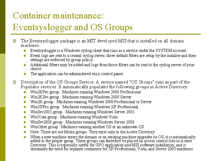 Container maintenance: Eventsyslogger and OS Groups p The Eventsyslogger package is an MIT developed