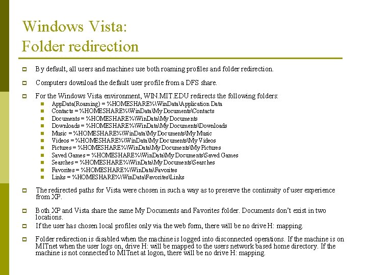 Windows Vista: Folder redirection p By default, all users and machines use both roaming