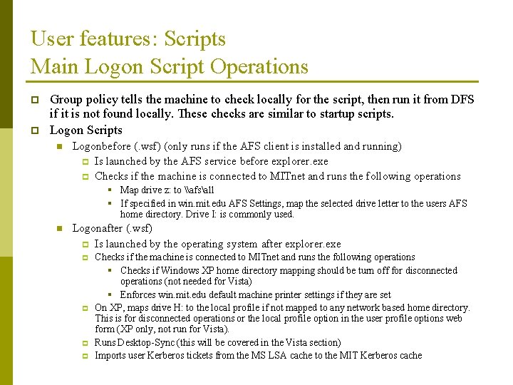 User features: Scripts Main Logon Script Operations p p Group policy tells the machine