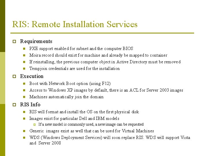 RIS: Remote Installation Services p Requirements n n p PXE support enabled for subnet