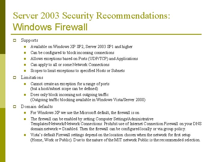 Server 2003 Security Recommendations: Windows Firewall p Supports n n n p Limitations n