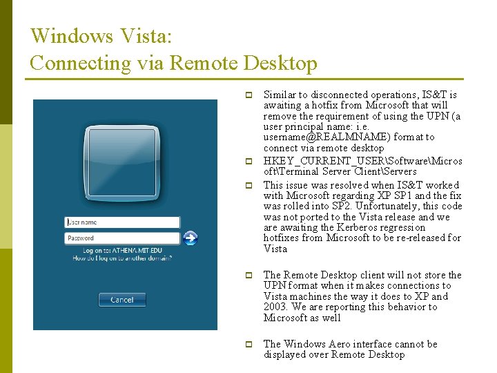 Windows Vista: Connecting via Remote Desktop p Similar to disconnected operations, IS&T is awaiting