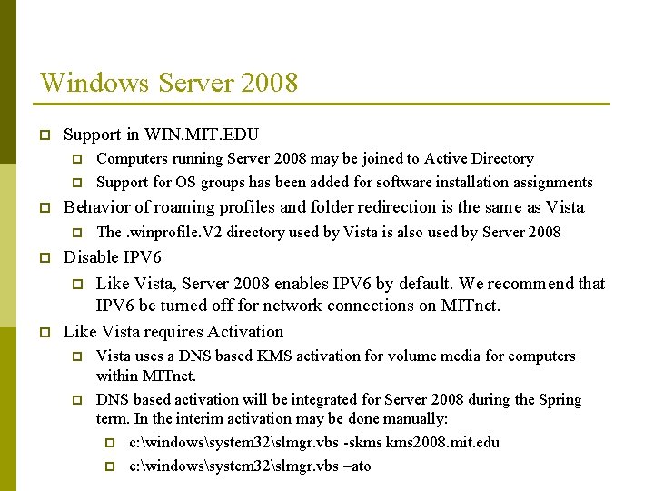 Windows Server 2008 p Support in WIN. MIT. EDU p p p Behavior of