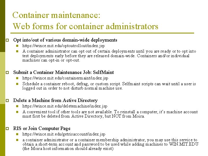 Container maintenance: Web forms for container administrators p Opt into/out of various domain-wide deployments